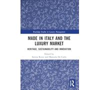 Manuela De Carl Made in Italy and the Luxury Market: Heritage, Susta (Tascabile)