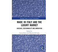 Made in Italy and the Luxury Market: Heritage, Sustainability and Innovation