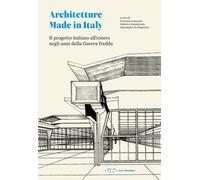 Made in Italy. Il progetto italiano all'estero negli anni della Guerra fre...