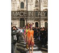 Made in Italy [Lingua inglese]: Rethinking a Century of Italian Design
