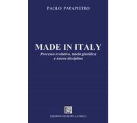 Made in Italy. Processo evolutivo, tutela giuridica e nuova disciplina
