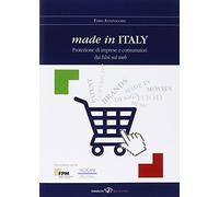 Made in Italy. Protezione di imprese e consumatori dai falsi sul web
