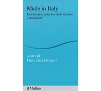 Made in Italy. Una lettura critica fra eredi virtuosi e dissipatori - Greg...