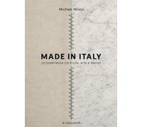 Made in Italy. Un'esperienza tra moda, arte e design - [Ronca Editore]