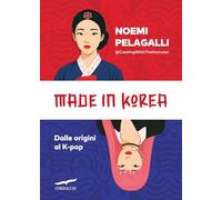 Made in Korea. Dalle origini al K-pop
