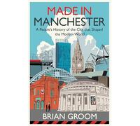 Brian Groom Made in Manchester (Copertina rigida)