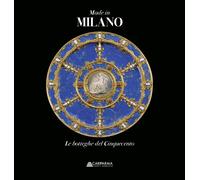 Made in Milano. Le Botteghe del Cinquecento - [Grafiche Step]