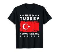 Made in Turkey a Long Time Ago Proud Turkish Turkey Flag Maglietta