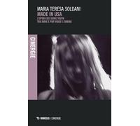 Libri Soldani Maria Teresa - Made In USA. L'opera Dei Sonic Youth Tra Indie E Po
