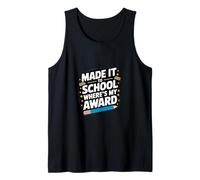 Made IT TO School Where’S My Award Canotta