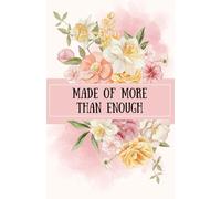 "Made of More Than Enough" positive affirmation notebook: 150 pages