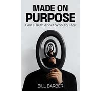 Made on Purpose: God’s Truth About Who You Are