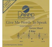 Made Popular By: Aaron Shust - Give Me Words To Speak [Accompaniment/Performance Track]