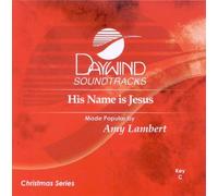 Made Popular By: Amy Lambert - His Name Is Jesus [Accompaniment/Performance Track]