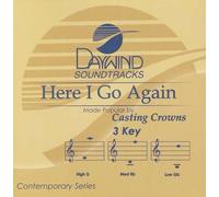 Made Popular By: Casting Crowns - Here I Go Again [Accompaniment/Performance Track]