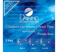 Made Popular By: Florida Boys - Children Go Where I Send Thee [Accompaniment/Performance Track]