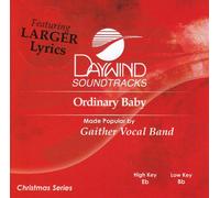 Made Popular By: Gaither Vocal Band - Ordinary Baby [Accompaniment/Performance Track]