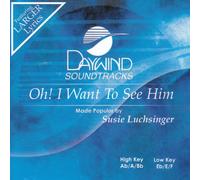 Made Popular By: Susie Luchsinger - Oh I Want To See Him [Accompaniment/Performance Track]