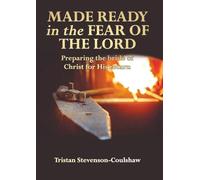 Made Ready in the Fear of the Lord: Preparing the bride of Christ for His return
