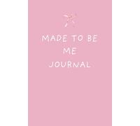 Made To Be Me Journal: for Women with ADHD to build confidence and overcome overwhelm.