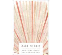 Made to Rest: True Peace in a World That Never Stops