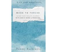 Made to Thrive: Align your health journey with God's word and promises