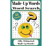 Made-Up Words Word Search Puzzle Book: Silly, Whimsical Made-Up Words!