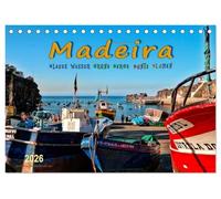 Madeira - blaues Wasser, grüne Berge, bunte Blumen (Tischkalender 2026 DIN A5 quer), CALVENDO Monatskalender: Madeira, die Blumeninsel im Atlantischen Ozean.