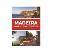 MADEIRA COMPLETE TRAVEL GUIDE 2026
