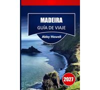 MADEIRA GUÍA DE VIAJE 2027: Rutas de la ciudad de Funchal, planificación de piscinas naturales e itinerarios de un día para visitantes primerizos en islas