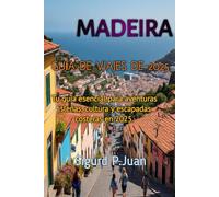 MADEIRA GUÍA DE VIAJES DE 2025
