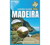 Madeira Hiking Guide 2026: Complete Step-by-Step Directions for 15 Essential Trails Including Pico Ruivo Summit, 25 Fontes Waterfall, and Laurisilva Forest with Trail Maps