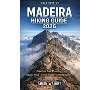 Madeira Hiking Guide 2026: Practical Trail Planning, Exposure Ratings, Seasonal Strategy, and Real-World Logistics for Confident Hiking: 8