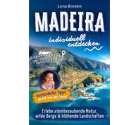 Madeira individuell entdecken - Erlebe atemberaubende Natur, wilde Berge, blühende Landschaften | Persönliche Tipps direkt von der Insel | Panorama-Routen inklusive