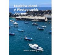 Madeira Island - A Photographic Journey