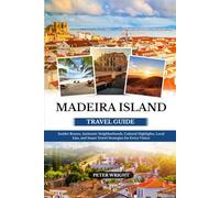 Madeira Island Travel Guide: Insider Routes, Authentic Neighborhoods, Cultural Highlights, Local Eats, and Smart Travel Strategies for Every Visitor