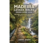 MADEIRA LEVADA WALKS HIKING GUIDE 2026: BEST TRAILS, COASTAL ROUTES, WATERFALL WALKS AND PRACTICAL TREK PLANNING