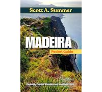 MADEIRA Pocket Guide: Exploring Coastal Wonders and Mountain Vistas