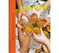 Madeira: Recipes & Wanderings on the Atlantic Island of Eternal Spring
