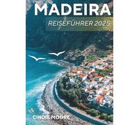 MADEIRA REISEFÜHRER 2025