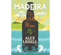Madeira: The Mid-atlantic Wine