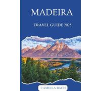 MADEIRA TRAVEL GUIDE 2025