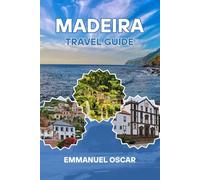 Madeira Travel Guide 2025