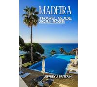Madeira Travel Guide 2025-2026