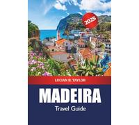 Madeira Travel Guide 2025: Explore Funchal Hidden Gems, Must-See Destination, Beaches, Things to do, Food and Adventure in Portugal Island's