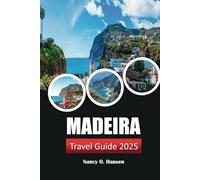 Madeira Travel Guide 2025: Explore Portugal's Stunning Coastlines, Beaches, Hikes, Wine Tastings, and Stunning Ocean Views