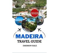 Madeira Travel Guide 2025: Explore Top Sights, Hidden Gems, and Local Culture