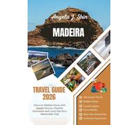 Madeira Travel Guide 2026: Discover Hidden Gems with Insider Secrets, Flexible Itineraries and Local Tips for a Memorable Trip