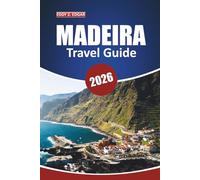 Madeira Travel Guide 2026: Discover the Islands' Culture, Activities, Must-See Attractions, and Scenic Wonders with Detailed Itineraries in Portugal's Atlantic Paradise