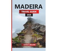 MADEIRA TRAVEL GUIDE 2026: Essential Itineraries, Local Experiences & Hiking Tips for Your Madeira Vacation